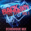 Echenique Mix - Back To The 90's Mix Vol 1  (Section The 90's Part 2)