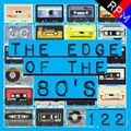 THE EDGE OF THE 80'S : 122