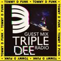 TRIPLE DEE RADIO SHOW 664 WITH DAVID DUNNE & GUEST DJ TOMMY D FUNK (HACIENDA/DJ TIMES)