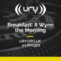 Breakfast: 8 Wynn the Morning 25/05/2022