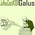 JuNouCast #30 - Galus