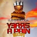 DJ Ezee + Teflon Young King - YEARS A PAIN MIXTAPE 2021