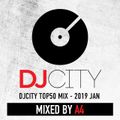 DJCITY TOP 50 MIX 2019 JAN MIXED BY A4