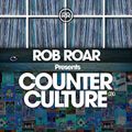 Rob Roar Presents Counter Culture. The Radio Show 030