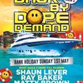 Shaun Lever - Back By Dope Demand Boat Party 1st May 2016 Promo Mix
