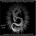 Dj.Dragon1965 Playlist August 2k22