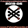 Future Records Future Dance Weekend Mix 2019.6