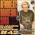 Afrobeats, Dancehall & Soca // DJames Radio Episode 42