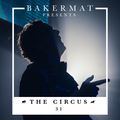 Bakermat presents The Circus #031