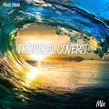 Matt Nevin Tropical Covers Mix