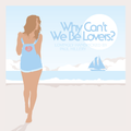 Why Can't We Be Lovers - Canyon Rock, Fireside Funk, Hot Tub Soul, Frisco Folk