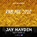 DJ Jay Hayden - RnB Mix 2020
