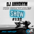 The Turntables Show #132 w. DJ Anhonym