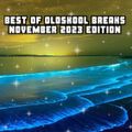BEST OF OLDSKOOL BREAKS NOVEMBER 2023 EDITION