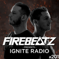 Firebeatz presents: Ignite Radio #201
