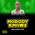 Nobody Knows Dancehall Mix 2021