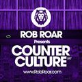 Rob Roar Presents Counter Culture. The Radio Show 047