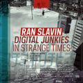Ran Slavin - CXB7 RADIO #352 Digital Junkies in Strange Times (Crónica)