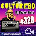 328º Programa Culture 80 - Dj Bruno More
