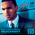 Mista Bibs - #BlockParty Episode 110 (Current R&B & Hip Hop) (Follow me on Insta @MistaBibs)