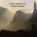 Ancient Realms - Kumari Kandam (October 2012) Episode 5