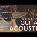 Top Acoustic Songs 2021 Collection  Best Guitar Acoustic Cover Of Popular Love Songs Of All Time