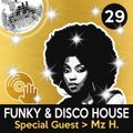 Funky & Disco House [Mix 29]  Special Guest > Mz H.