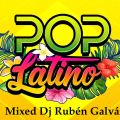 Pop Latino mixed Dj Rubén Galván