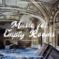 MUSIC FOR EMPTY ROOMS SUITE OO2: Experimental Ambient + Ambient
