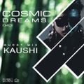 Cosmic Dreams #043|Guest mix by KAUSHI