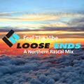Loose Ends - Feel The Vibe (A Northern Rascal Mix)