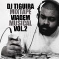 DJ Tiguira - Viagem Musical Vol. 2 (2014)