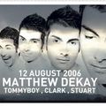 Matthew Dekay, Tommyboy, Clark, Stuart - Live @ Flört Club, Siófok Boat Party II (2006.08.12)