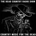 THE DEAD COUNTRY RADIO SHOW EP#15