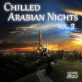 Chilled Arabian Nights Vol. 2
