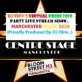DJ TINY'S VIRTUAL MANCHESTER PRIDE 2020 PARTY SET WITH DJ DINO (PART EIGHT) CENTRE STAGE