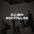 DJ IBM - #GOT7isLIFE