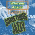 Winston Adams Presents - SOMETHING JAZZY