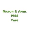 March & April 1986 Tape
