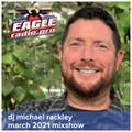 March 2021 Eagle Radio Mixshow