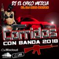  DJ EL Chico Mezcla Corridos Con Banda 2018.mp
