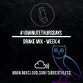 #10MinuteThursdays - Drake Mix (Week 4)