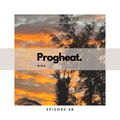 PROGHEAT Episode - 48