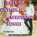BEST OF CATHOLIC WEDDING SONGS 2020 DJ TIJAY254