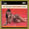 10 Wicked POPCORN Tunes
