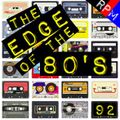 THE EDGE OF THE 80'S : 92