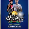 KEEP IT KENYAN [2018-2019]- DVJ ARIKA KE x DJ DIZZY. ARROWBWOY/NAIBOI/OTILE/NADIA/TIMMY/WILLYPAUL>>