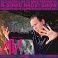 B-SONIC RADIO SHOW #358 by Andre Visior