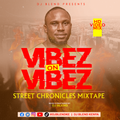 Vibez On Vibez | Street Chronicles Mixtape (Dancehall | Afrobeat | Gengetone | Latino)