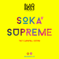 Blaqrose Supreme - Soka Supreme 2016 (T&T Carnival Out)(Mix)(March, 2016)